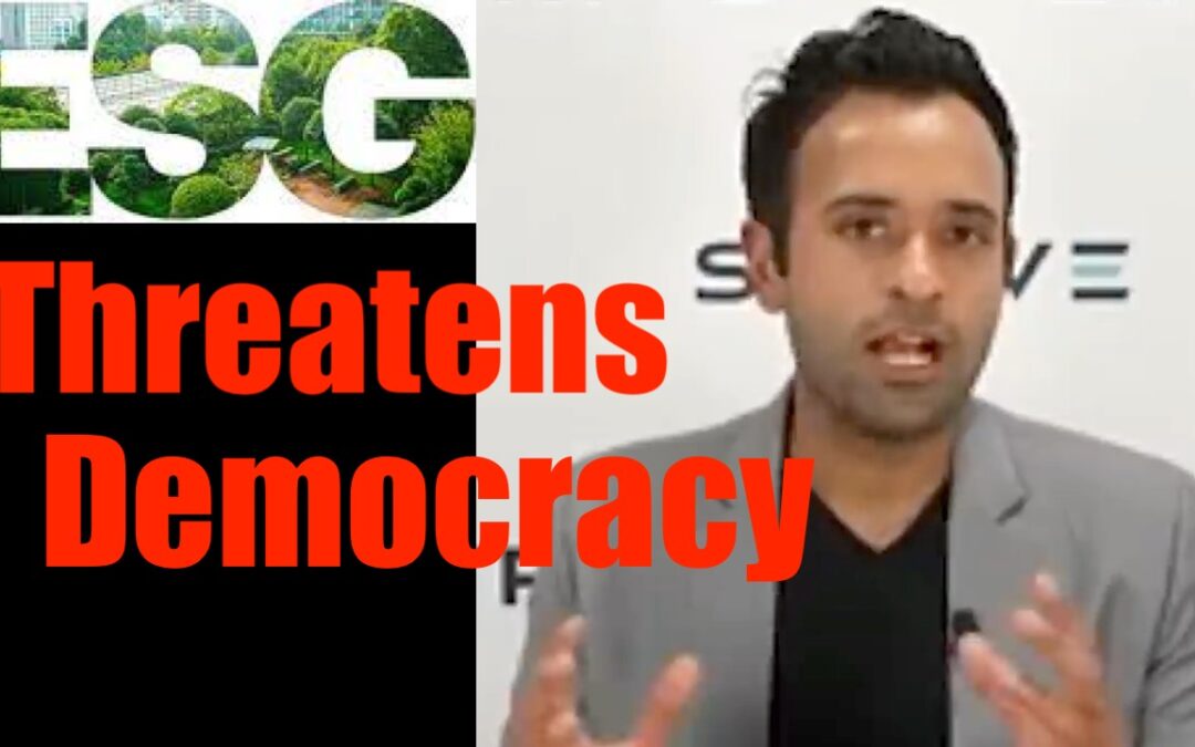 Billionaire Vivek Ramaswamy Explains What is ESG is + How it is a Major Threat to Democracy