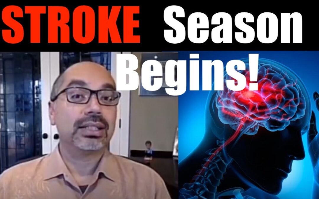 CAREFUL – Stroke “Season” is Upon Us! Follow the Science to Avoid!