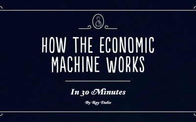 Ray Dalio- How the Economic Machine Works. Understanding the Economy from a Hedge Fun Guru