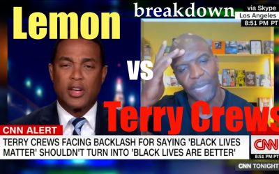 Terry Crews vs Don Lemon- Black on Black Crime; + Black Lives Matter. CNN’s warning on Wrongthink