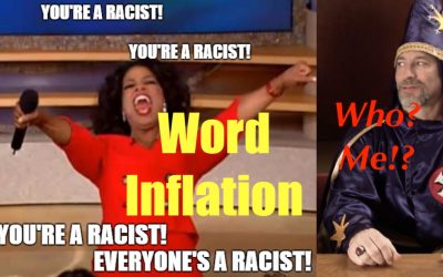 “Racist, Nazi, Bigot” : Words Lose all Meaning; the Inflation of Language + Money