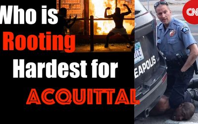 Who is Rooting HARDEST for Derek Chauvin’s Acquittal?