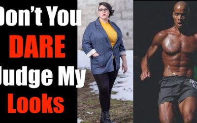 You DARE Judge Her Appearance?! — You Bet I Will