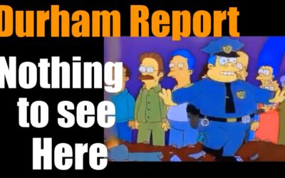 Durham Report  Ignore it, — “Nothing to see here, Move Along,” Claims the Left