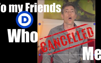 An Ode to my Democrat Friends who CANCELLED Me for Politics